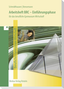 Arbeitsheft BRC - Einführungsphase. Für das berufliche Gymnasium Wirtschaft in Niedersachsen