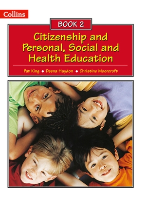 King, Pat / Haydon, Deena et al. CITIZENSHIP   PSHE TEXT BO PB. Harper Collins Publishers - UK Wholesale Acct, 2011.