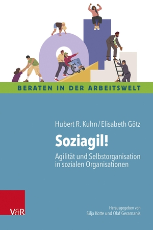 Kuhn, Hubert R. / Elisabeth Götz. Soziagil! - Agilität und Selbstorganisation in sozialen Organisationen. Vandenhoeck + Ruprecht, 2026.