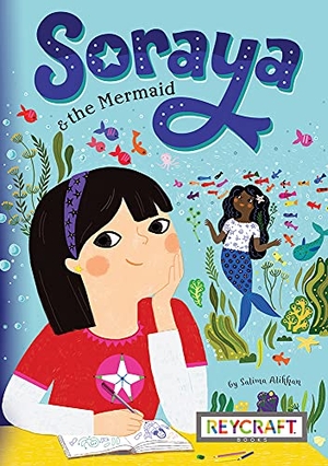 Alikhan, Salima. Soraya and the Mermaid (Soraya, Book #1). Reycraft Books, 2020.
