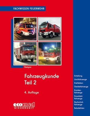 Kemper, Hans. Fahrzeugkunde Teil 2 - Arten und Ausführungen der genormten Feuerwehrfahrzeuge. ecomed, 2019.