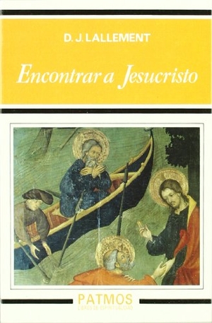 Millán, José Antonio / D. J. Lallement. Encontrar a Jesucristo. Ediciones Rialp, S.A., 1992.