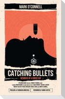 Catching Bullets