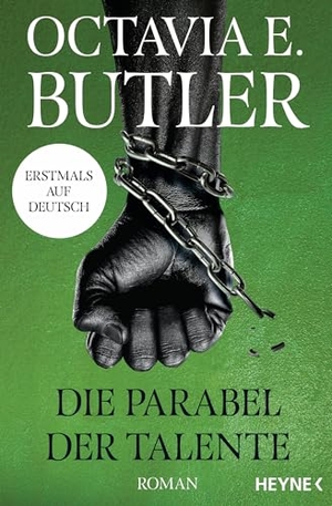 Butler, Octavia E.. Die Parabel der Talente - Roman. Heyne Taschenbuch, 2024.