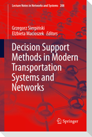 Decision Support Methods in Modern Transportation Systems and Networks