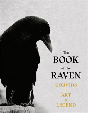 Angus, Hyland / Caroline Roberts. The Book of the Raven - Corvids in Art and Legend. Laurence King Verlag GmbH, 2021.