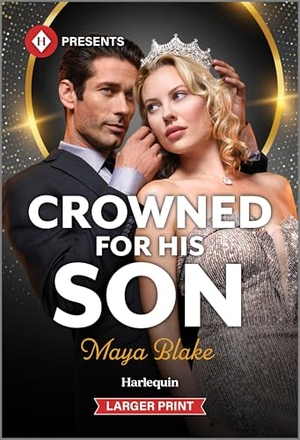 Blake, Maya. Crowned for His Son. Harlequin, 2025.