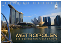 METROPOLEN - die schönsten Weltstädte (Tischkalender 2024 DIN A5 quer), CALVENDO Monatskalender