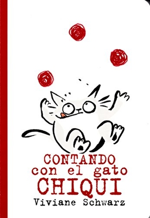 Ortiz Pérez Del Molino, Jesús / Viviane Schwarz. Contando con el gato Chiqui. Editorial Milrazones, 2018.
