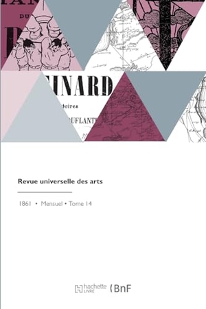 Lacroix, Paul. Revue Universelle Des Arts. Hachette Livre, 2022.