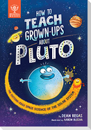 How to Teach Grown-Ups about Pluto