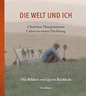 Morgenstern, Christian. Die Welt und ich - Christian Morgensterns Leben in seiner Dichtung. Urachhaus/Geistesleben, 2021.