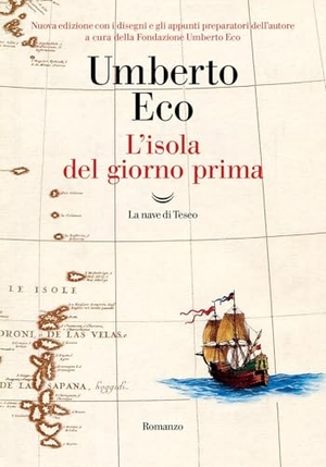 Eco, Umberto. L' isola del giorno prima. La nave di Teseo, 2025.