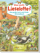 Was sucht Lieselotte? Das große Such-und-Finde-Wimmelbuch