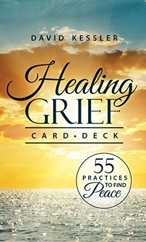 Kessler, David. Healing Grief Card Deck - 55 Practices to Find Peace. PESI Publishing, 2016.