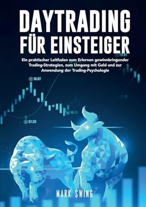 Swing, Mark. Daytrading für Einsteiger - Ein praktischer Leitfaden zum Erlernen gewinnbringender Trading-Strategien, zum Umgang mit Geld und zur Anwendung der Trading-Psychologie. Lucid Page Media, 2024.