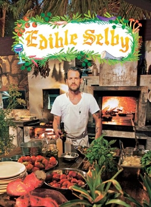 Selby, Todd. Edible Selby. Abrams Books, 2012.