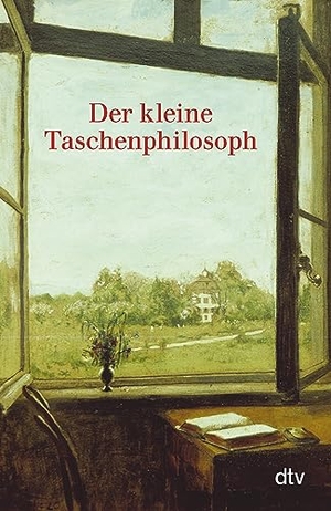 Hellmann, Brigitte (Hrsg.). Der kleine Taschenphilosoph - Ein Lesebuch für Nachdenkliche. dtv Verlagsgesellschaft, 2004.