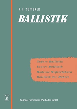 Kutterer, Richard Emil. Ballistik. Vieweg+Teubner Verlag, 1959.