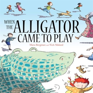 Bergman, Mara. When the Alligator Came to Play. Hachette Children's Group, 2013.