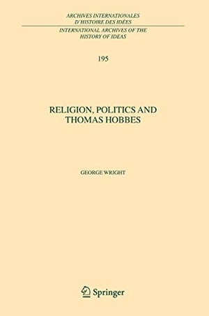 Wright, George. Religion, Politics and Thomas Hobbes. Springer, 2005.