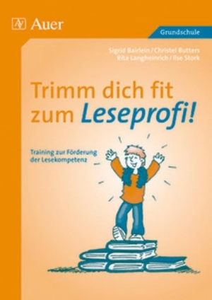 Bairlein / Butters et al. Trimm dich fit zum Leseprofi! - Training zur Förderung der Lesekompetenz (2. bis 4. Klasse). Auer Verlag i.d.AAP LW, 2007.