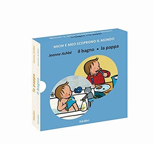 Ashbé, Jeanne. Il bagno/la pappa. Michi e Meo scoprono il mondo. Babalibri, 2021.