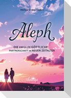 Aleph - Die erfüllte göttliche Partnerschaft im Neuen Zeitalter