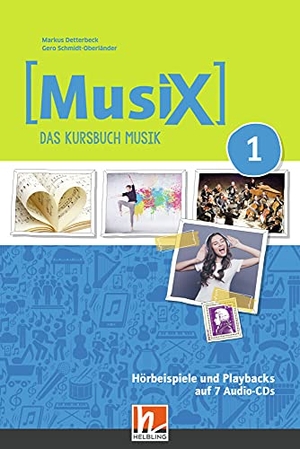 Detterbeck, Markus / Gero Schmidt-Oberländer. MusiX 1. Audio-CDs. Neuausgabe 2019 - Ausgabe Deutschland, Klasse 5/6. 7 Audio-CDs. Helbling Verlag GmbH, 2019.