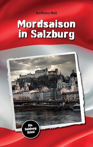 Moll, Karlheinz. Mordsaison in Salzburg - Ein Salzburg Krimi. tredition, 2026.