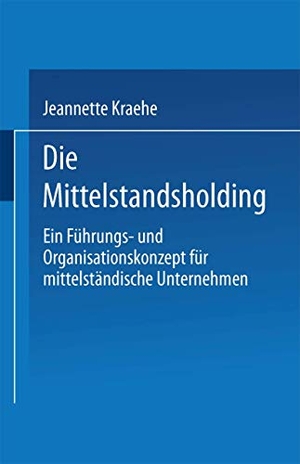 Die Mittelstandsholding in Deutschland - Ein Führungs- und Organisationskonzept für mittelgroße Unternehmen. Deutscher Universitätsverlag, 1994.