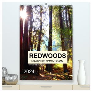 Bürschgens, Isabel. Redwoods - Faszination Mammutbäume (hochwertiger Premium Wandkalender 2024 DIN A2 hoch), Kunstdruck in Hochglanz - Zwölf atemberaubenden Naturaufnahmen der fazinierenden Mammutbäume. Calvendo, 2023.