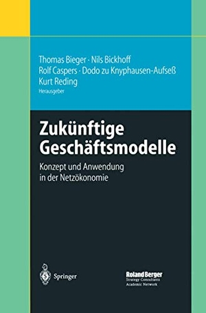 Bieger, Thomas / Nils Bickhoff et al (Hrsg.). Zukünftige Geschäftsmodelle - Konzept und Anwendung in der Netzökonomie. Springer Berlin Heidelberg, 2012.