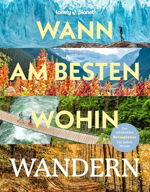 LONELY PLANET Deutschland (Hrsg.). LONELY PLANET Bildband Wann am besten wohin Wandern. Mairdumont, 2026.