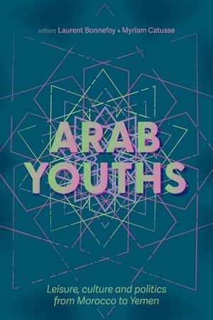 Bonnefoy, Laurent / Myriam Catusse (Hrsg.). Arab youths - Leisure, culture and politics from Morocco to Yemen. Manchester University Press, 2023.