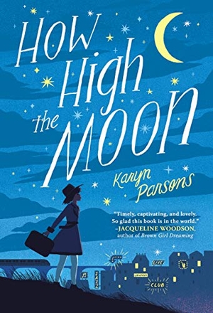 Parsons, Karyn. How High the Moon. Little, Brown Books for Young Readers, 2020.