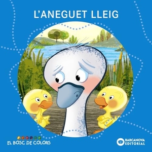 Baldó Caba, Estel / Gil Juan, Rosa et al. L'aneguet lleig. Editorial Barcanova, 2011.