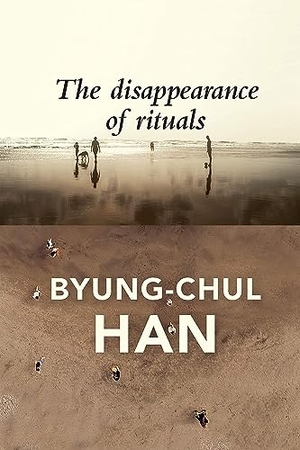 Han, Byung-Chul. The Disappearance of Rituals - A Topology of the Present. John Wiley & Sons, 2020.