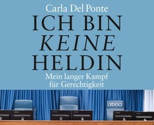 Carla, Del Ponte. Ich bin keine Heldin - Mein langer Kampf für Gerechtigkeit. RBmedia Verlag GmbH, 2021.