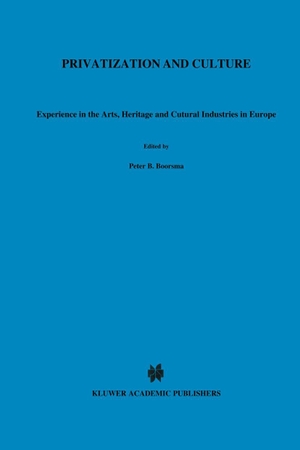 Boorsma, Peter B. / Niki van der Wielen et al (Hrsg.). Privatization and Culture - Experiences in the Arts, Heritage and Cultural Industries in Europe. Springer US, 1998.