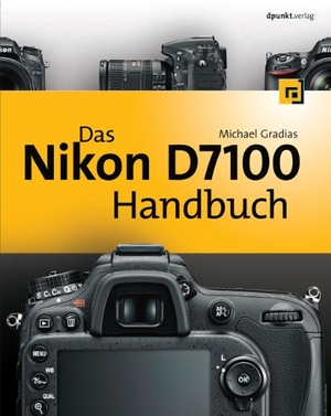 Gradias, Michael. Das Nikon D7100 Handbuch. dpunkt.Verlag, 2013.