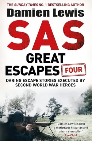 Lewis, Damien. SAS Great Escapes Four - the new volume of true World War Two escape stories from bestselling military historian Damien Lewis. Quercus Publishing, 2025.