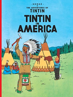 Hergé. TINTIN IN AMERICA_ADVENTURE HB. Harper Collins Publishers - UK Wholesale Acct, 2003.