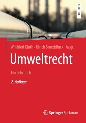 Kluth, Winfried / Ulrich Smeddinck (Hrsg.). Umweltrecht - Ein Lehrbuch. Springer Berlin Heidelberg, 2021.