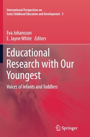 White, E. Jayne / Eva Johansson (Hrsg.). Educational Research with Our Youngest - Voices of Infants and Toddlers. Springer Netherlands, 2013.