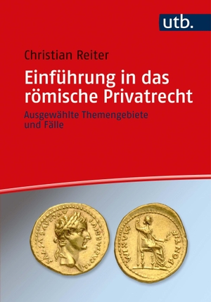 Reiter, Christian. Einführung in das römische Privatrecht - Ausgewählte Themengebiete und Fälle. UTB GmbH, 2021.