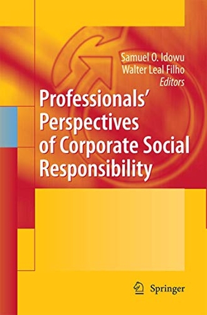 Leal Filho, Walter / Samuel O Idowu (Hrsg.). Professionals´ Perspectives of Corporate Social Responsibility. Springer Berlin Heidelberg, 2014.