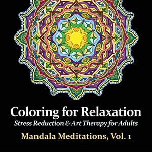 Mandala Meditations, Volume 1 - Stress Reduction & Art Therapy for Adults. Westhall Media, 2015.
