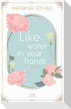 Like water in your hands