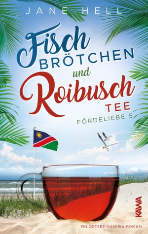 Hell, Jane. Fischbrötchen und Roibuschtee - Ein Ostsee-Namibia-Roman | Fördeliebe 5. Kampenwand Verlag, 2023.